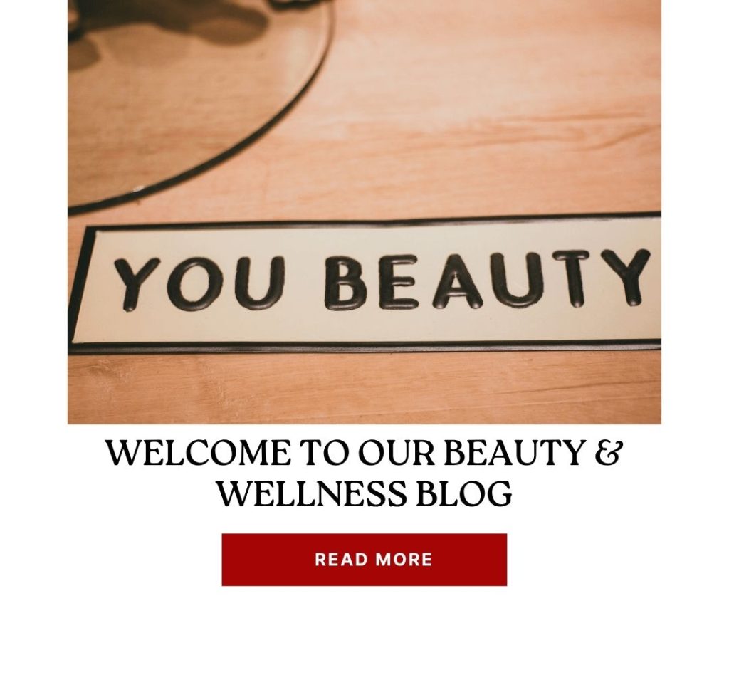 Welcome to Our Beauty & Wellness Blog