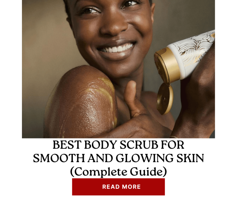 Best Body Scrub for Glowing Skin