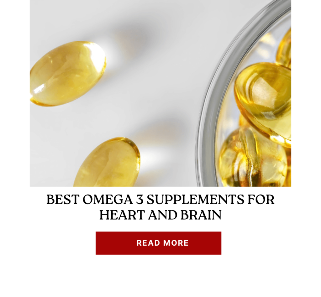 Best omega 3 supplements for heart and brain
